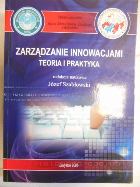 Zarządzanie innowacjami. Teoria i praktyka