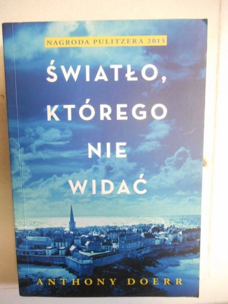 Doerr Anthony - Światło, którego nie widać