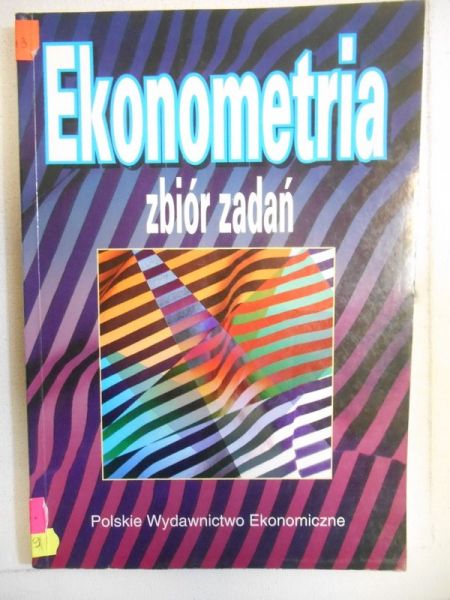 Welfe Aleksander - Ekonometria: Zbiór zadań