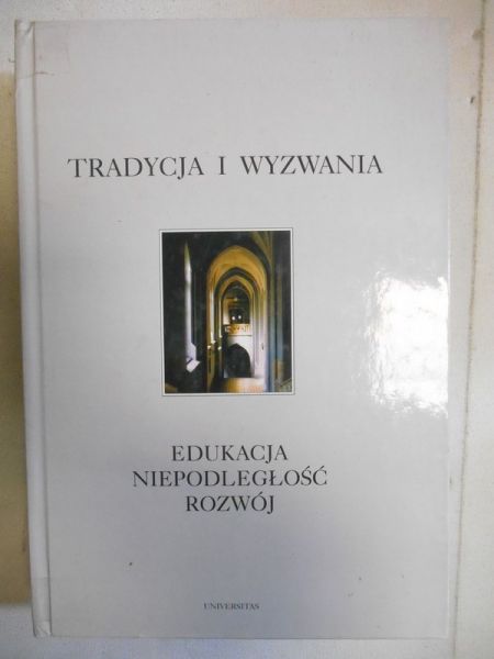 Pacławska Kazimiera - Tradycja i wyzwania. Edukacja, niepodległość, rozwój