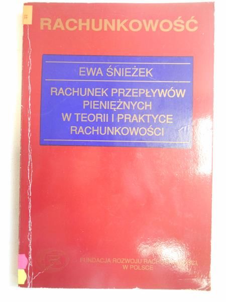 Rachunek przepływów  pieniężnych w teorii i praktyce rachunkowości