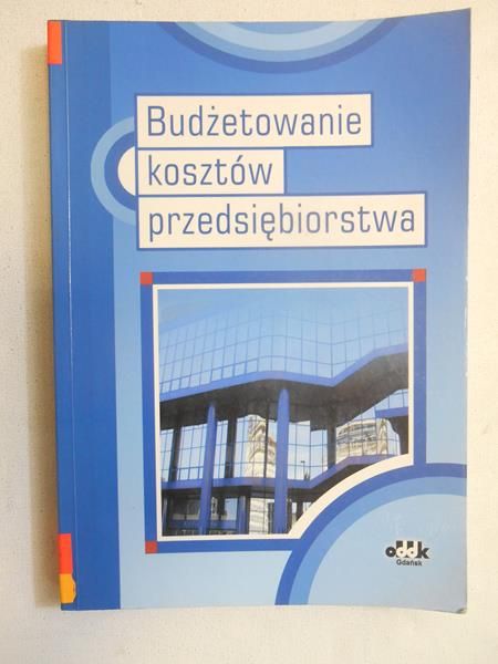 Nowak Edward (red.) - Budżetowanie kosztów przedsiębiorstwa