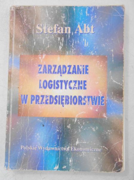 Abt Stefan - Zarządzanie Logistyczne W Przedsiębiorstwie