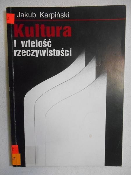 Karpiński Jakub - Kultura i wielość rzeczywistości
