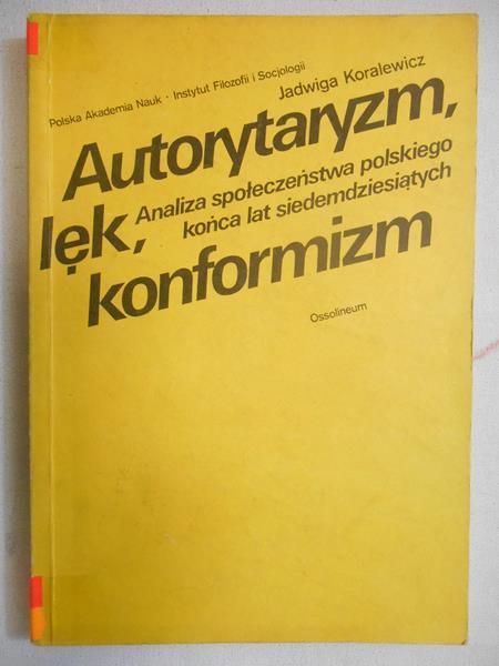 Autorytaryzm, lęk, konformizm