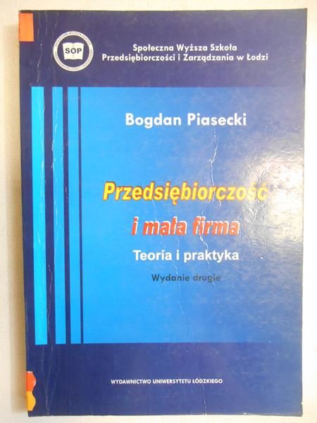 Przedsiębiorczość i mała firma. Teoria i praktyka
