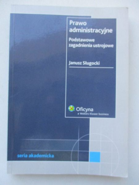 Prawo administracyjne. Podstawowe zagadnienia ustrojowe