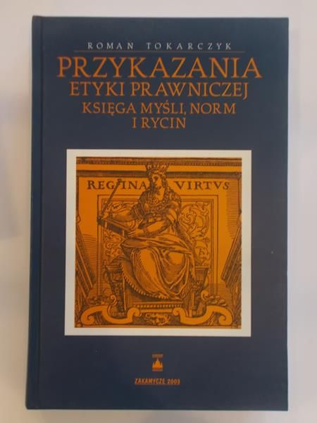 Przykazania etyki prawniczej księga myśli, norm i rycin