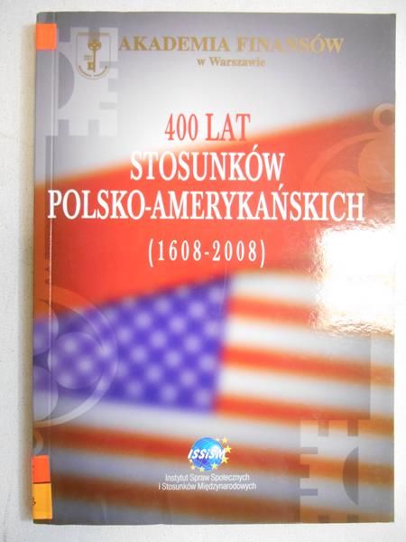 Małgorzata (red.) - 400 lat stosunków polsko-amerykańskich (1608-2008)
