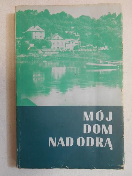 Mój dom nad Odrą