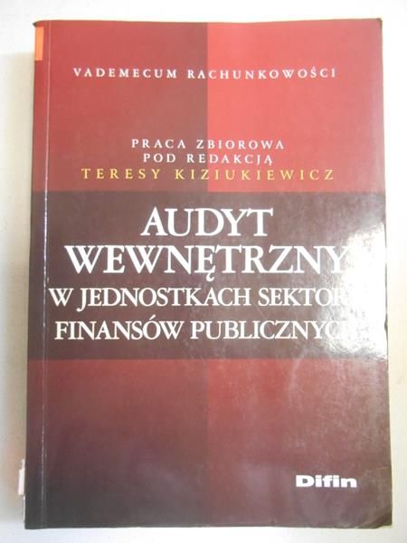 Kiziukiewicz Teresa (red.) - Audyt wewnętrzny