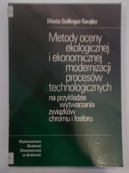 Metody oceny ekologicznej i ekonomicznej modernizacji procesów technologicznych
