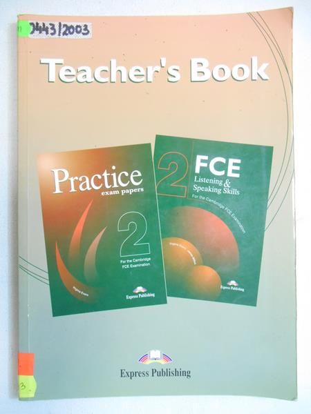 Teacher's Book  Revised Cambridge FCE Examination: Practice Exams Paper 2, FCE Listening and Speaking Skills 2
