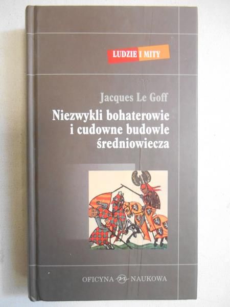 Niezwykli bohaterowie i cudowne budowle średniowiecza