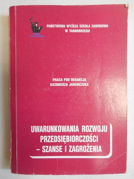 Uwarunkowania rozwoju przedsiębiorczości - szanse i zagrożenia