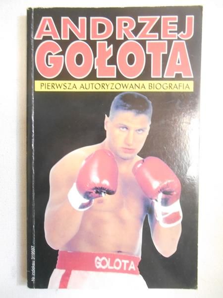 Bieńkowski Stefan - Andrzej Gołota Pierwsza autoryzowana biografia