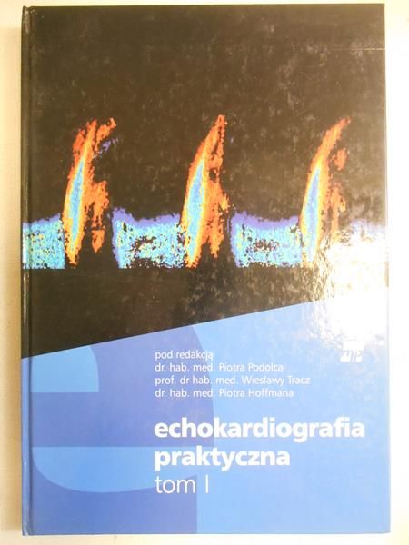 Echokardiografia praktyczna, Tom I