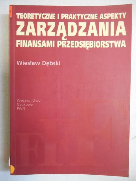 Teoretyczne i praktyczne aspekty zarządzania finansami przedsiębiorstwa