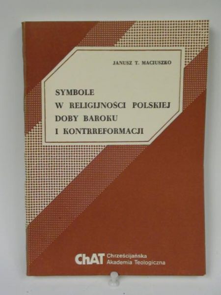 Symbole w religijności polskiej doby baroku i kontrreformacji