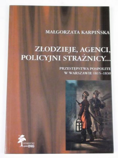 Karpińska Małgorzata - Złodzieje, agenci, policyjni strażnicy