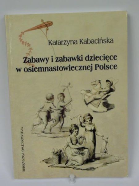 Zabawy i zabawki dziecięce w osiemnastowiecznej Polsce