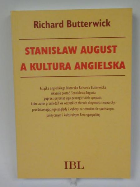 Butterwick Richard - Stanisław August a kultura angielska