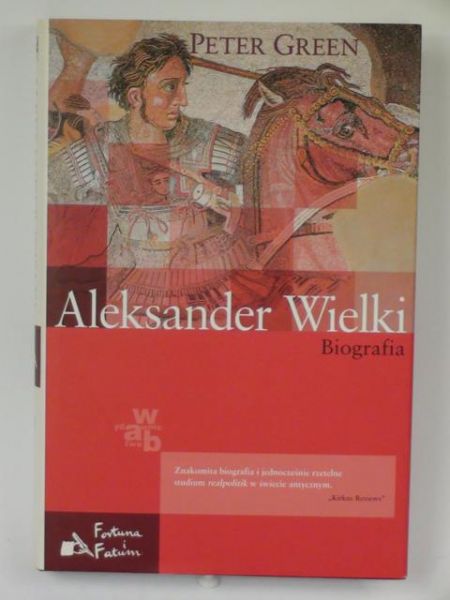 Green Peter - Aleksander Wielki. Biografia