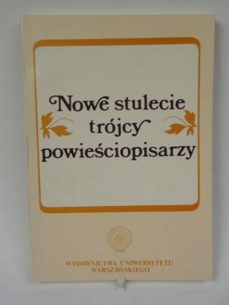 Nowe stulecie trójcy powieściopisarzy