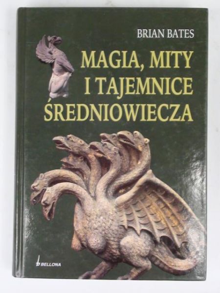 Bates Brian - Magia, mity i tajemnice średniowiecza