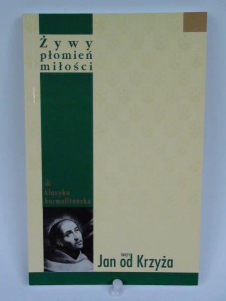 Święty Jan od Krzyża - Żywy płomień miłości