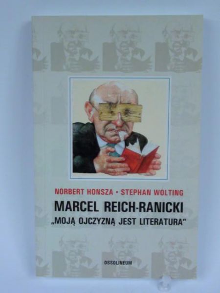 Honsza N.,   - Reich-Ranicki Marcel: Moją ojczyzną jest literatura