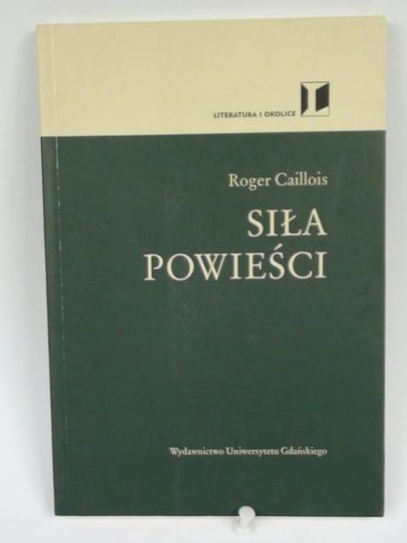 Caillois Roger - Siła powieści