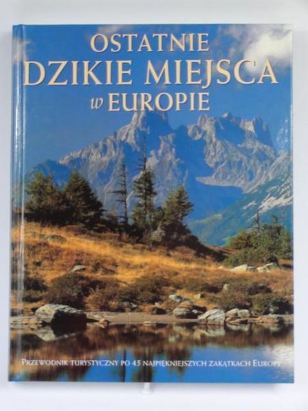 Ostatnie dzikie miejsca w Europie