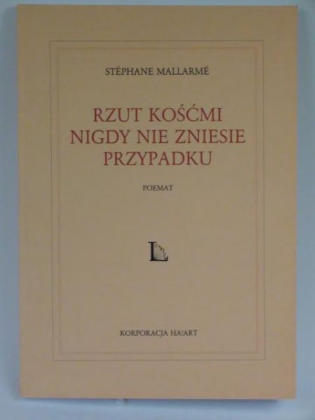 Mallarme Stephane - Rzut kośćmi nigdy nie zniesie przypadku