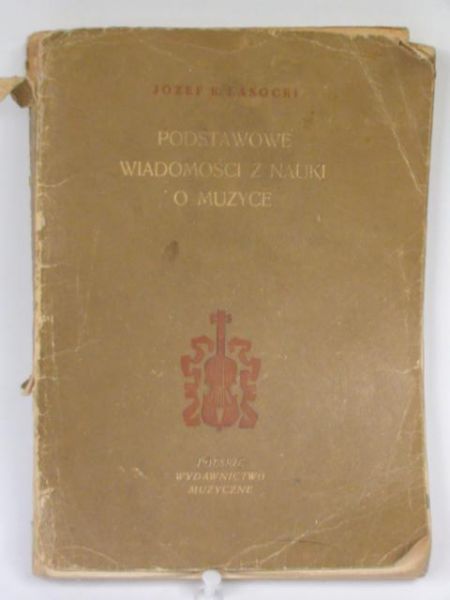Lasocki Józef K. - Podstawowe wiadomości z nauki o muzyce