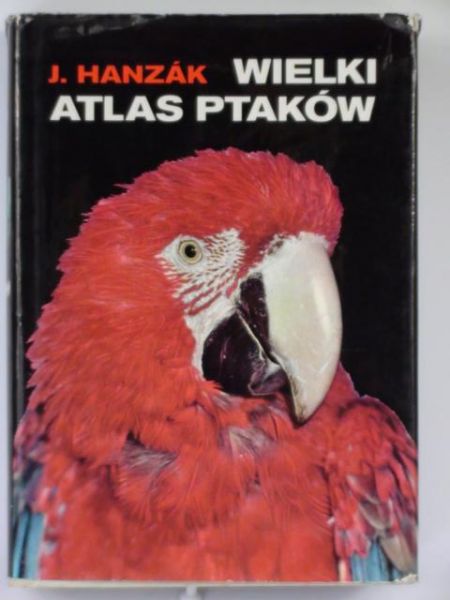 Hanzak J. - Wielki atlas ptaków