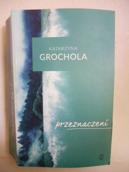 Grochola Katarzyna - Przeznaczeni
