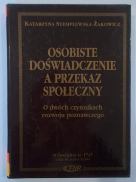 Stemplewska-Żakowicz Katarzyna - Osobiste doświadczenie a przekaz społeczny