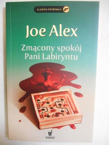 Alex Joe - Zmacony spokoj Pani Labiryntu