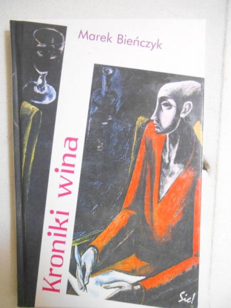 Bieńczyk Marek - Kroniki wina