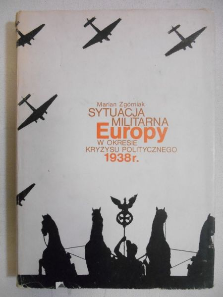 Sytuacja militarna Europy w okresie kryzysu politycznego 1938 r.