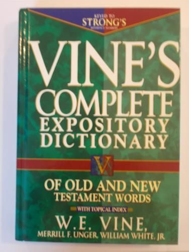 Unger Merrill F. - Vine’s Complete Expository Dictionary