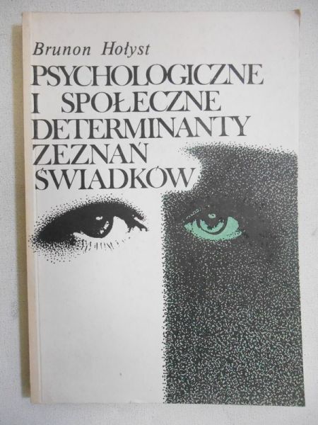 Psychologiczne i społeczne determinanty zeznań świadków