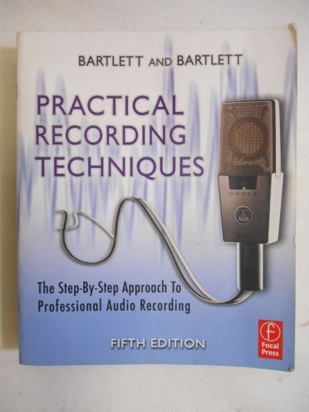 Bartlett Bruce - Practical Recording Techniques
