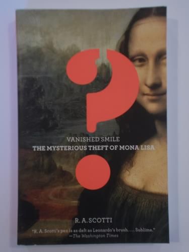 Vanished Smile: The Mysterious Theft of Mona Lisa