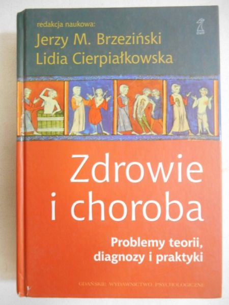 Zdrowie i choroba. Problemy teorii, diagnozy i praktyki