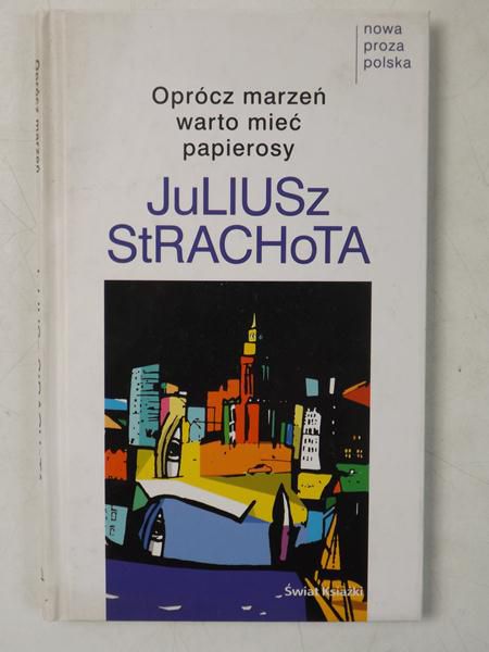 Oprócz marzeń warto mieć papierosy