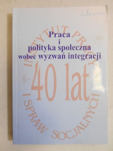 Praca i polityka społeczna wobec wyzwań integracji