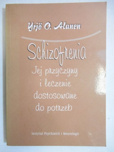 Alanen Y.O.  - Schizofrenia.Jej przyczyny i leczenie dostosowane do potrzeb
