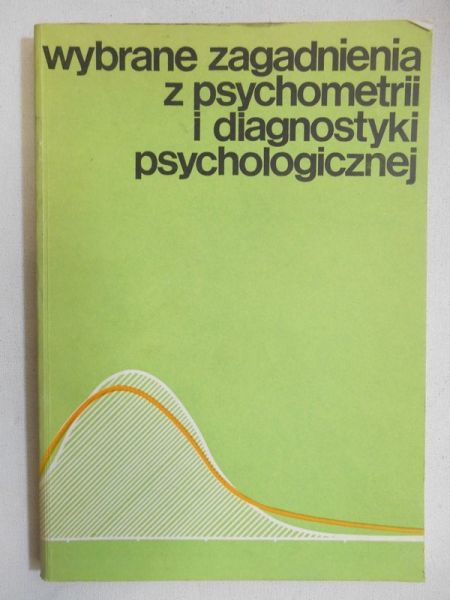 Wybrane zagadnienia z psychometrii i diagnostyki psychologicznej